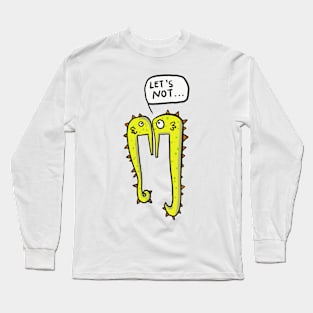 Let's not. Seahorse Long Sleeve T-Shirt